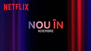 Premiere Netflix noiembrie 2023 – Platformă de streaming video